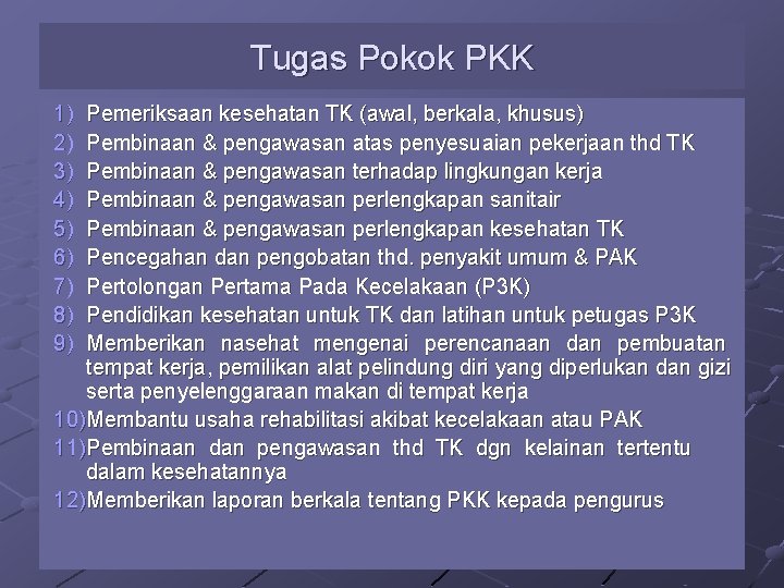 Tugas Pokok PKK 1) 2) 3) 4) 5) 6) 7) 8) 9) Pemeriksaan kesehatan