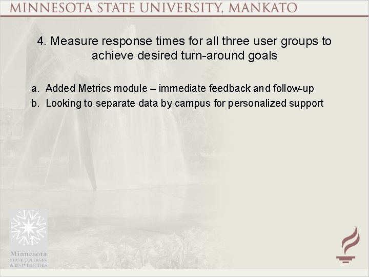 4. Measure response times for all three user groups to achieve desired turn-around goals