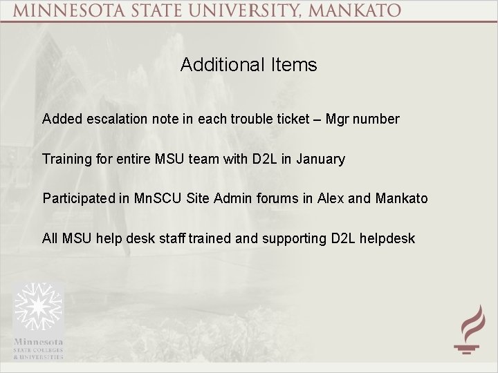 Additional Items Added escalation note in each trouble ticket – Mgr number Training for