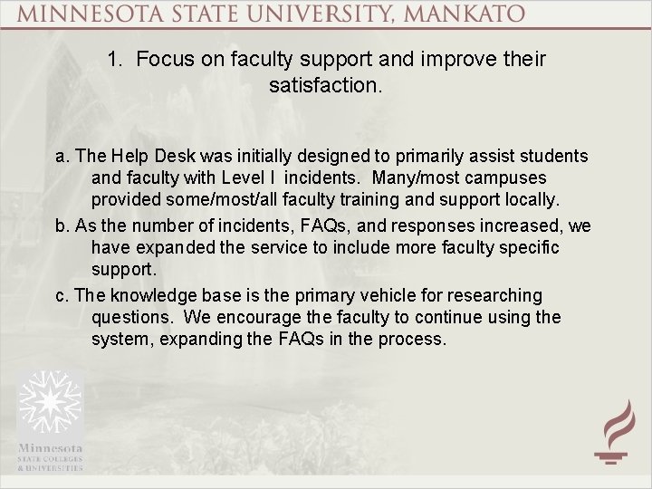 1. Focus on faculty support and improve their satisfaction. a. The Help Desk was