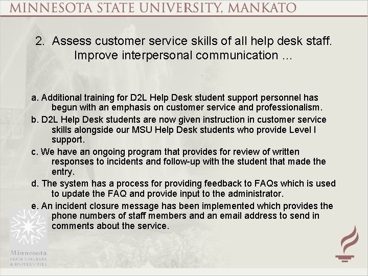 2. Assess customer service skills of all help desk staff. Improve interpersonal communication …