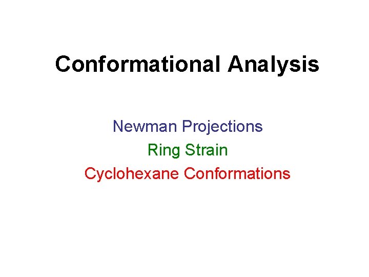 Conformational Analysis Newman Projections Ring Strain Cyclohexane Conformations 