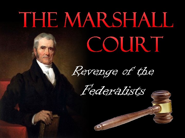 The Marshall Court Revenge of the Federalists 