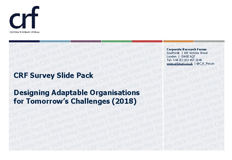 Corporate Research Forum Southside | 105 Victoria Street London | SW 1 E 6 Corporate Research Forum Southside | 105 Victoria Street London | SW 1 E 6