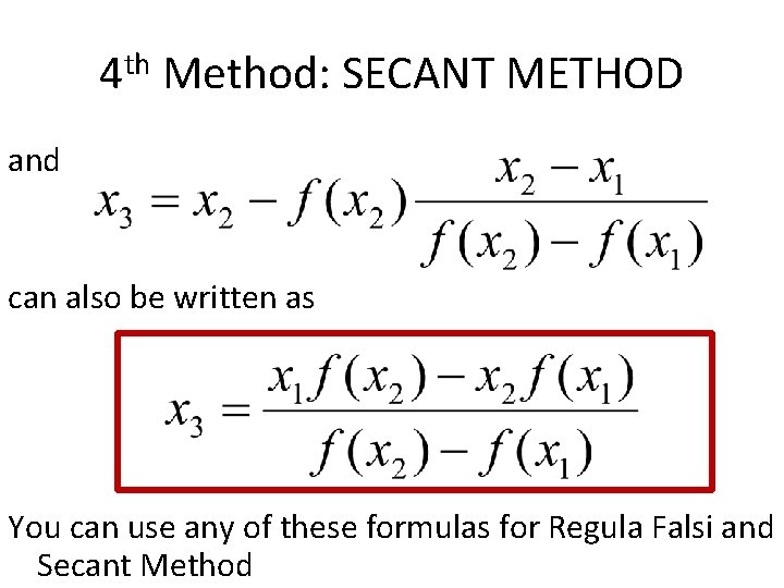 4 th Method: SECANT METHOD and can also be written as You can use