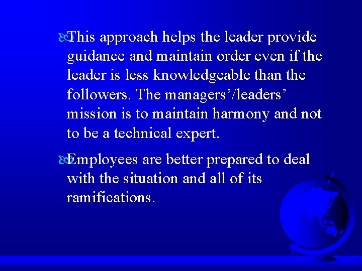  This approach helps the leader provide guidance and maintain order even if the