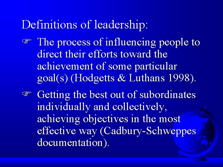 Definitions of leadership: F The process of influencing people to direct their efforts toward