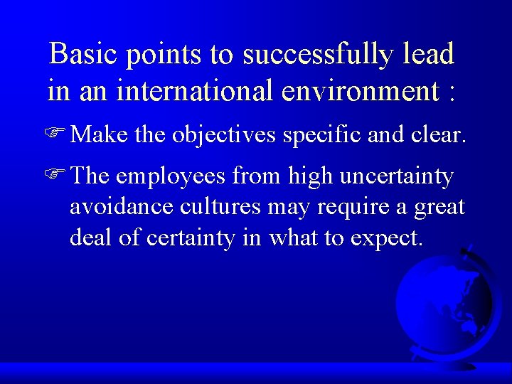 Basic points to successfully lead in an international environment : F Make the objectives