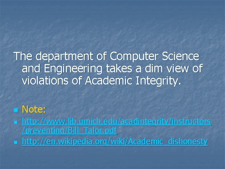 The department of Computer Science and Engineering takes a dim view of violations of