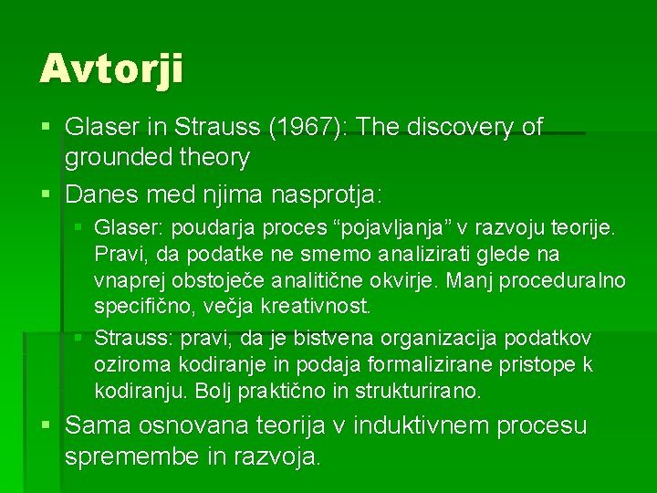 Avtorji § Glaser in Strauss (1967): The discovery of grounded theory § Danes med