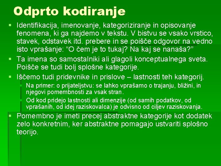 Odprto kodiranje § Identifikacija, imenovanje, kategoriziranje in opisovanje fenomena, ki ga najdemo v tekstu.