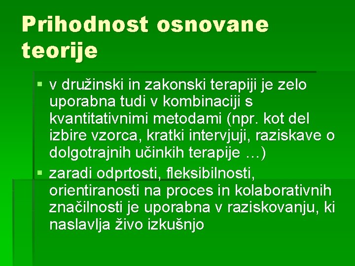 Prihodnost osnovane teorije § v družinski in zakonski terapiji je zelo uporabna tudi v