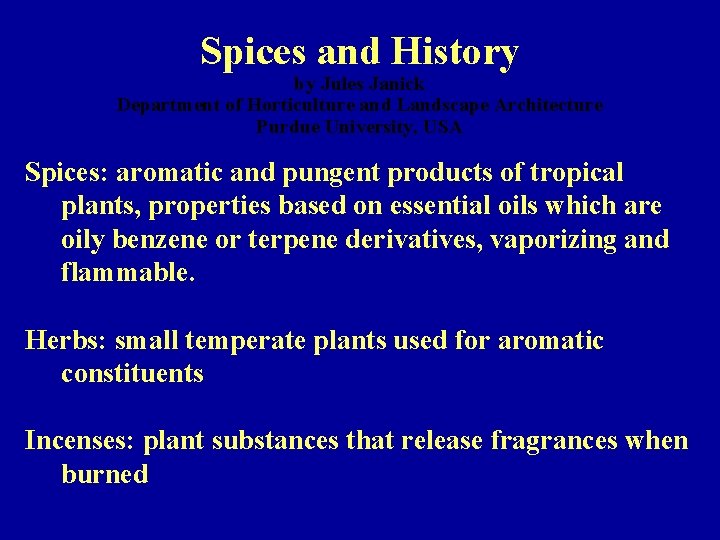 Spices and History by Jules Janick Department of Horticulture and Landscape Architecture Purdue University,