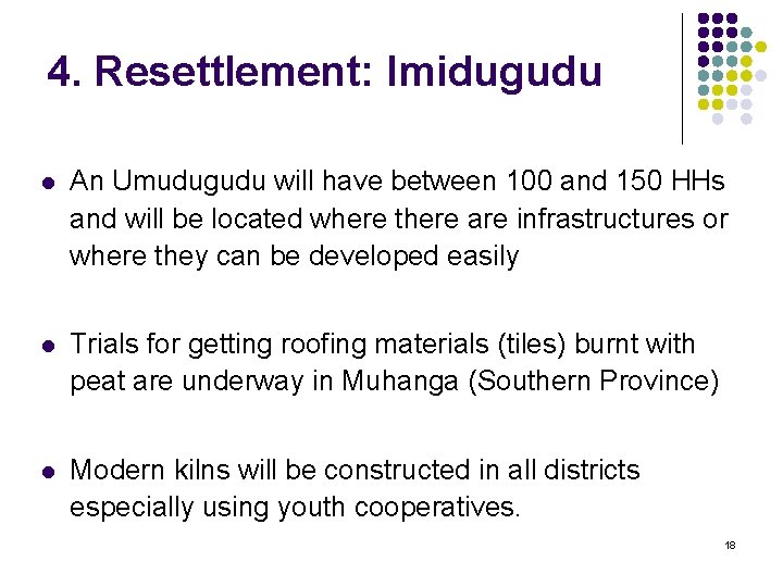 4. Resettlement: Imidugudu l An Umudugudu will have between 100 and 150 HHs and