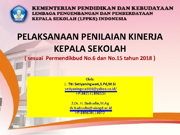 PELAKSANAAN PENILAIAN KINERJA KEPALA SEKOLAH ( sesuai Permendikbud No. 6 dan No. 15 tahun