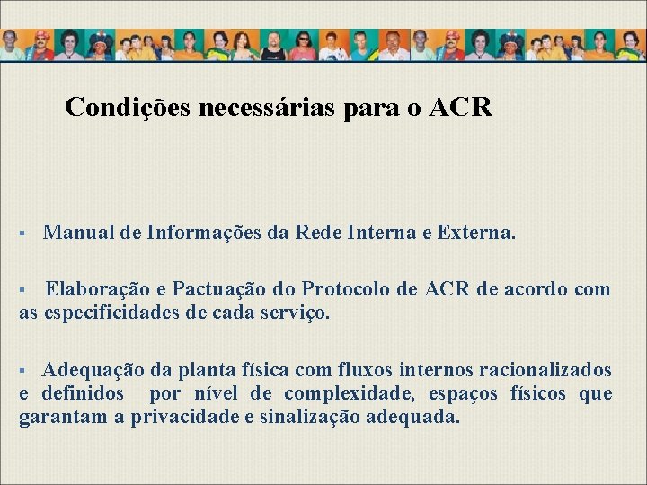 Condições necessárias para o ACR § Manual de Informações da Rede Interna e Externa.