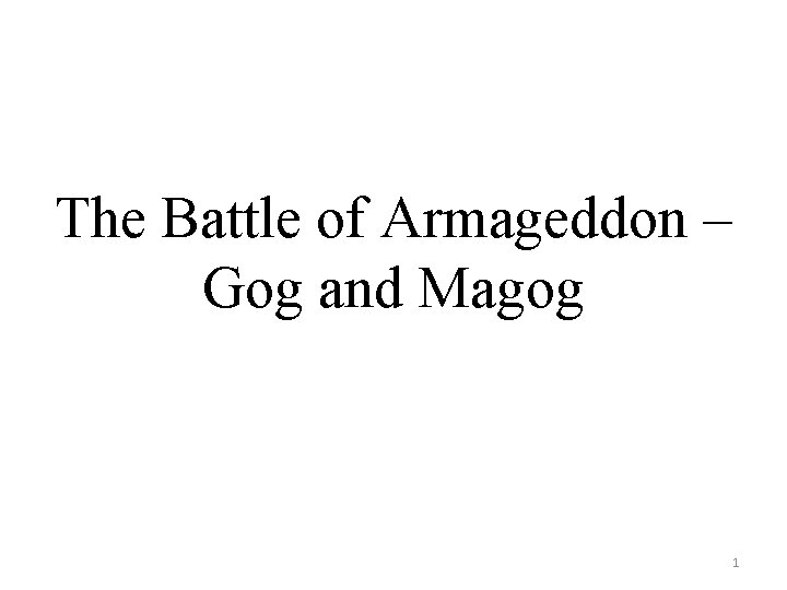 The Battle of Armageddon – Gog and Magog 1 