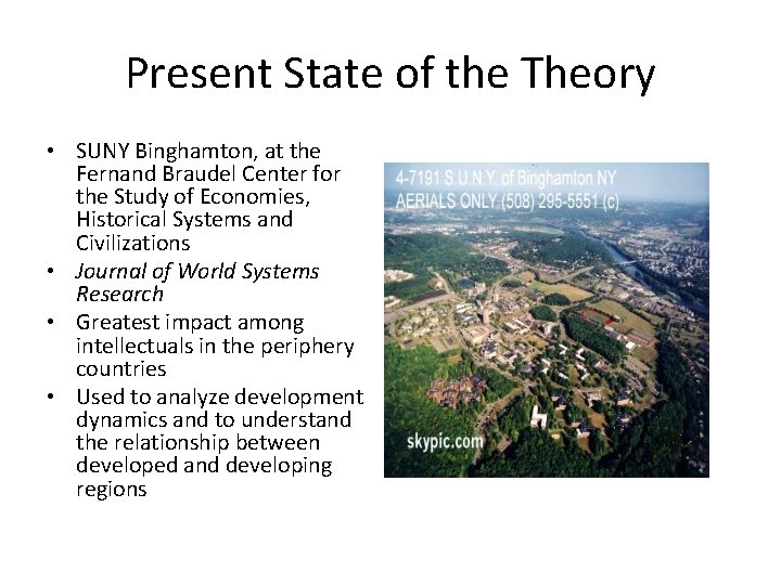 Present State of the Theory • SUNY Binghamton, at the Fernand Braudel Center for