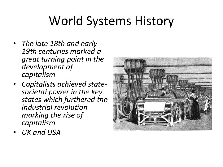 World Systems History • The late 18 th and early 19 th centuries marked