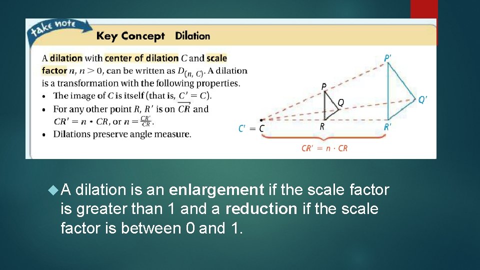  A dilation is an enlargement if the scale factor is greater than 1