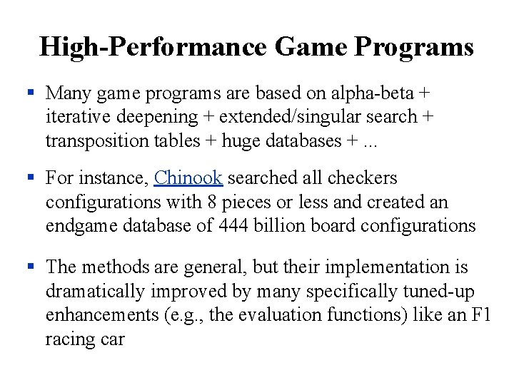 High-Performance Game Programs § Many game programs are based on alpha-beta + iterative deepening