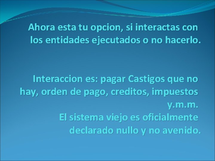 Ahora esta tu opcion, si interactas con los entidades ejecutados o no hacerlo. Interaccion