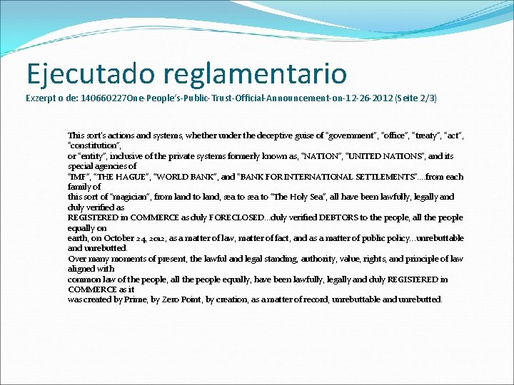 Ejecutado reglamentario Exzerpt o de: 140660227 One-People‘s-Public-Trust-Official-Announcement-on-12 -26 -2012 (Seite 2/3) This sort's actions