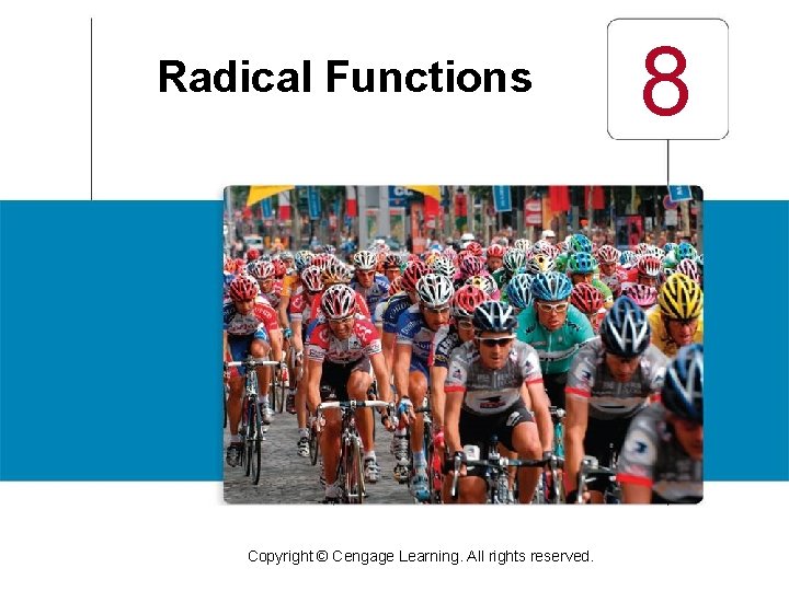 Radical Functions Copyright © Cengage Learning. All rights reserved. 8 
