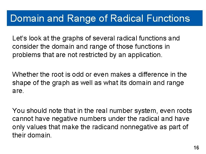 Domain and Range of Radical Functions Let’s look at the graphs of several radical