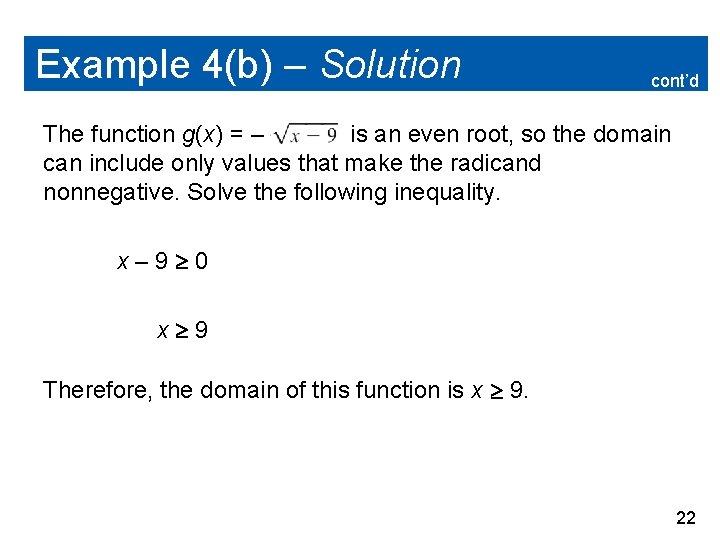 Example 4(b) – Solution cont’d The function g(x) = – is an even root,
