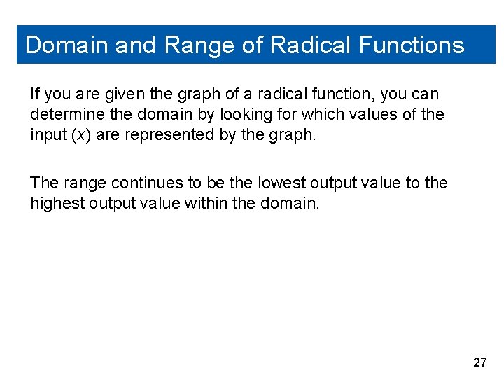Domain and Range of Radical Functions If you are given the graph of a