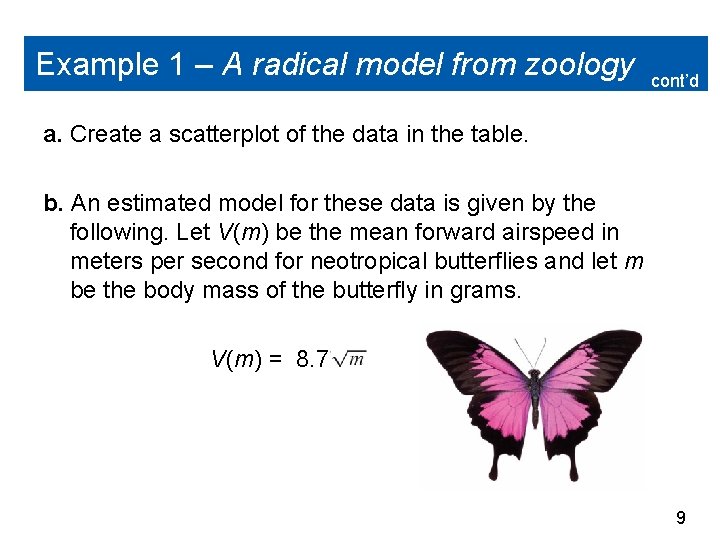 Example 1 – A radical model from zoology cont’d a. Create a scatterplot of