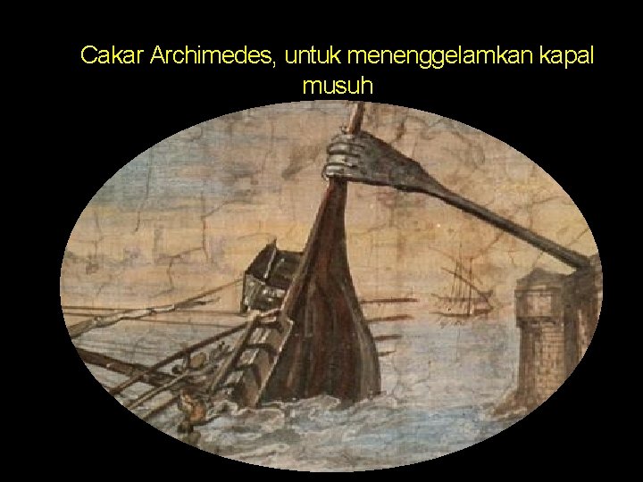 Cakar Archimedes, untuk menenggelamkan kapal musuh 
