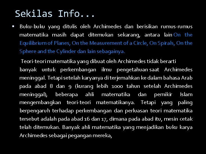 Sekilas Info. . . Buku-buku yang ditulis oleh Archimedes dan berisikan rumus-rumus matematika masih