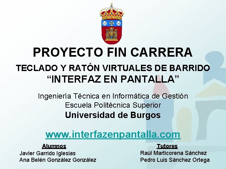 PROYECTO FIN CARRERA TECLADO Y RATÓN VIRTUALES DE BARRIDO “INTERFAZ EN PANTALLA” Ingeniería Técnica