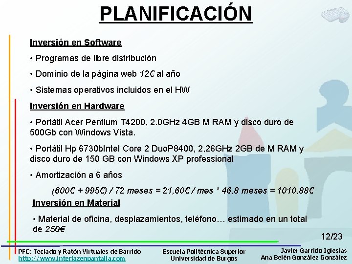 PLANIFICACIÓN Inversión en Software • Programas de libre distribución • Dominio de la página