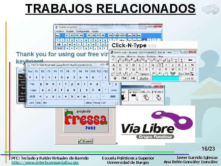 TRABAJOS RELACIONADOS 16/23 PFC: Teclado y Ratón Virtuales de Barrido http: //www. interfazenpantalla. com