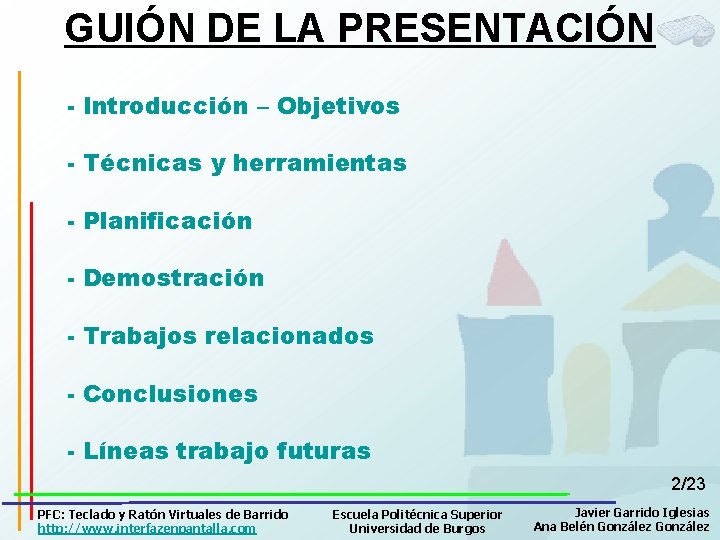 GUIÓN DE LA PRESENTACIÓN - Introducción – Objetivos - Técnicas y herramientas - Planificación