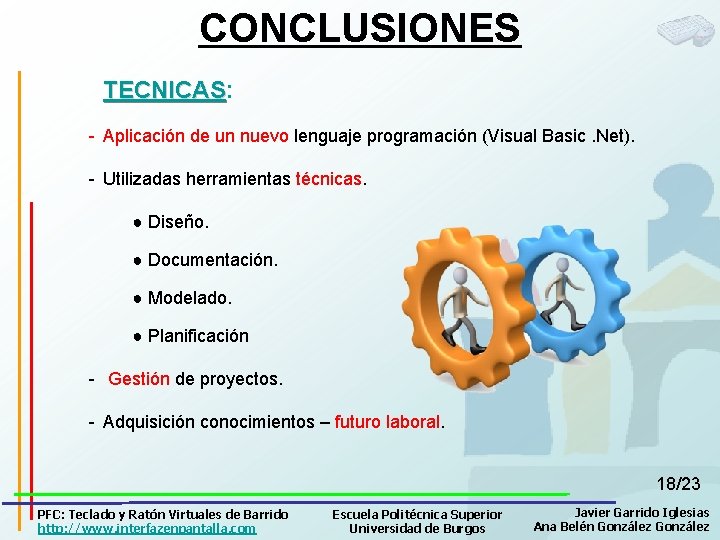 CONCLUSIONES TECNICAS: TECNICAS - Aplicación de un nuevo lenguaje programación (Visual Basic. Net). -