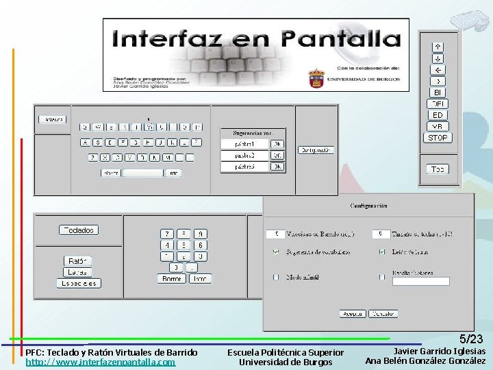 5/23 PFC: Teclado y Ratón Virtuales de Barrido http: //www. interfazenpantalla. com Escuela Politécnica