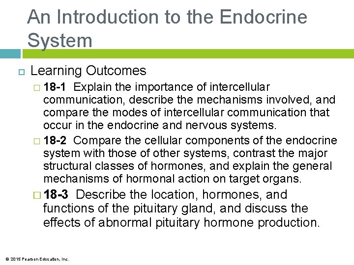 An Introduction to the Endocrine System Learning Outcomes � 18 -1 Explain the importance