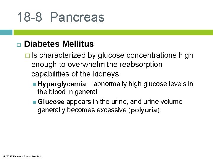 18 -8 Pancreas Diabetes Mellitus � Is characterized by glucose concentrations high enough to