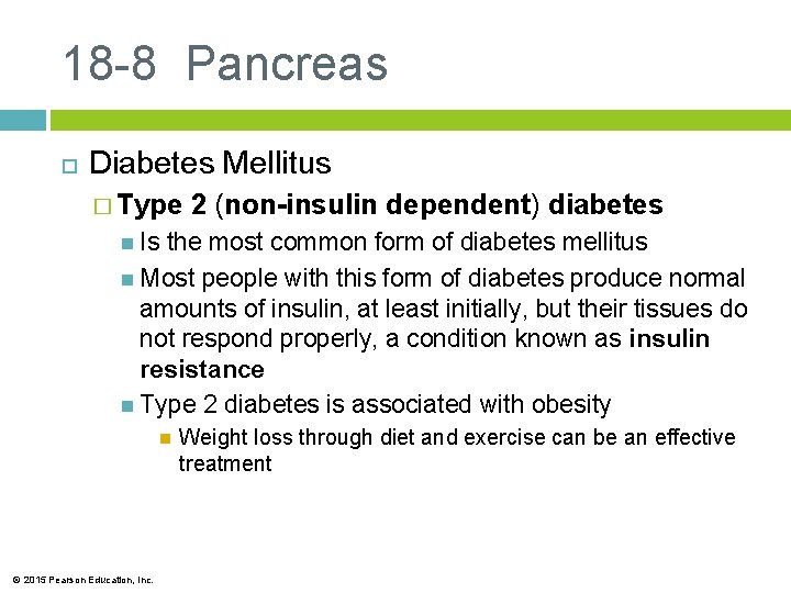 18 -8 Pancreas Diabetes Mellitus � Type 2 (non-insulin dependent) diabetes Is the most