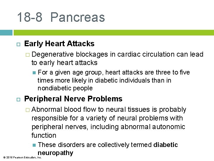 18 -8 Pancreas Early Heart Attacks � Degenerative blockages in cardiac circulation can lead