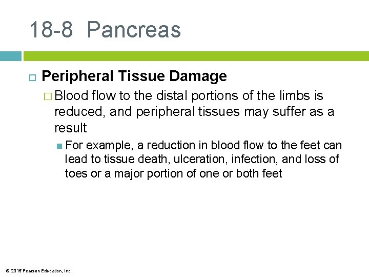 18 -8 Pancreas Peripheral Tissue Damage � Blood flow to the distal portions of