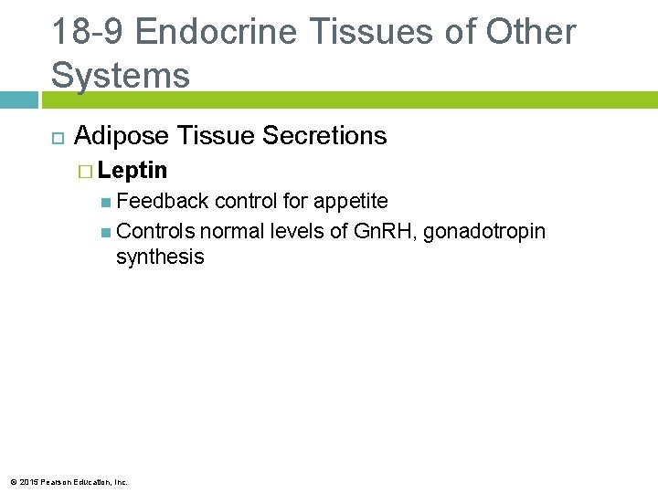 18 -9 Endocrine Tissues of Other Systems Adipose Tissue Secretions � Leptin Feedback control