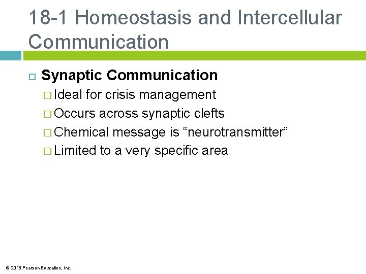 18 -1 Homeostasis and Intercellular Communication Synaptic Communication � Ideal for crisis management �