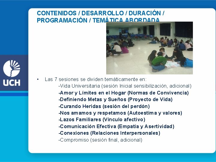 CONTENIDOS / DESARROLLO / DURACIÓN / PROGRAMACIÓN / TEMÁTICA ABORDADA • Las 7 sesiones