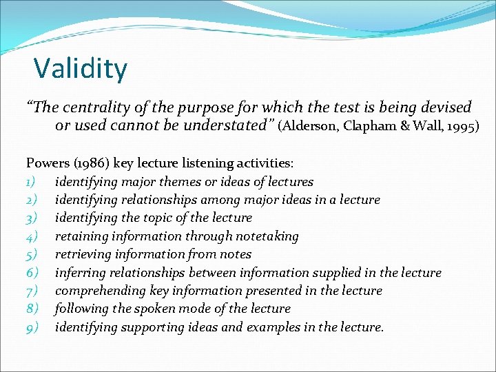 Validity “The centrality of the purpose for which the test is being devised or