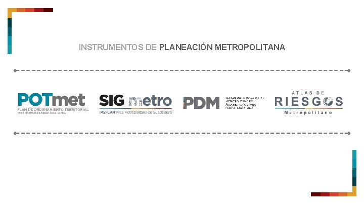 INSTRUMENTOS DE PLANEACIÓN METROPOLITANA 